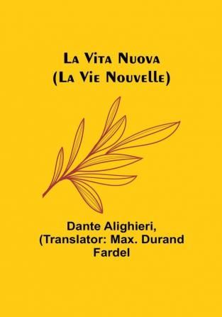 La Vita Nuova (La Vie Nouvelle)