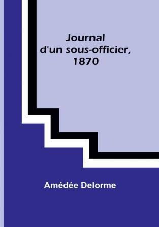 Journal d'un sous-officier 1870