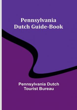 Pennsylvania Dutch Guide-Book