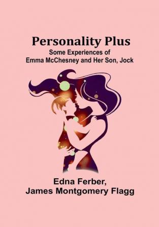 Personality Plus: Some Experiences of Emma McChesney and Her Son Jock