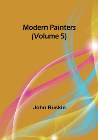 Modern Painters | Volume 5