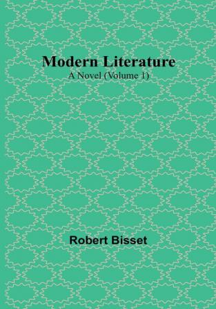 Modern literature: A Novel | Volume 1