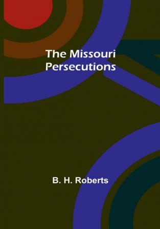 The Missouri Persecutions