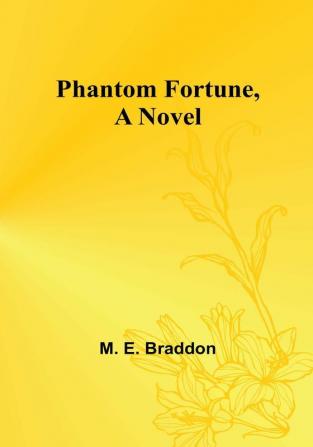 Phantom Fortune a Novel