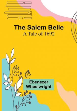 The Salem Belle: A Tale of 1692