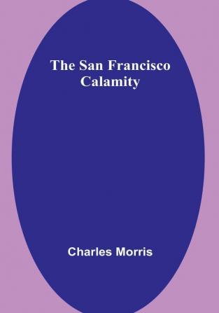 The San Francisco Calamity