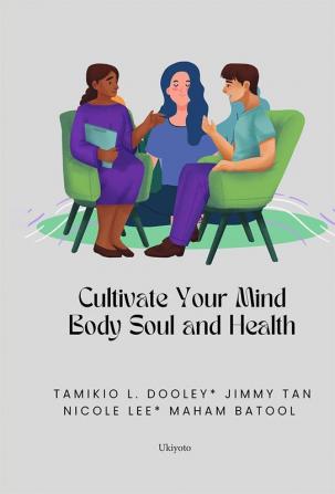 Cultivate Your Mind Body Soul and Health