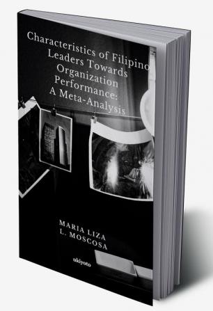 Characteristics of Filipino Leaders Towards Organization Performance: A Meta-Analysis