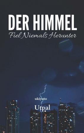 Der Himmel fiel niemals herunter