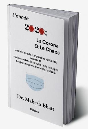 L'année 2020 : Le Corona Et Le Chaos