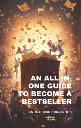 An All-in-One Guide to Become a Bestseller