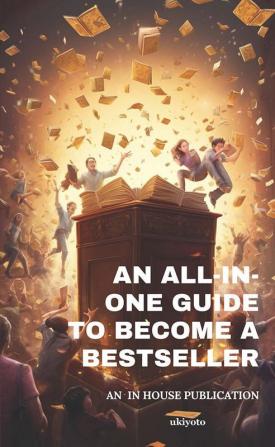 An All-in-One Guide to Become a Bestseller