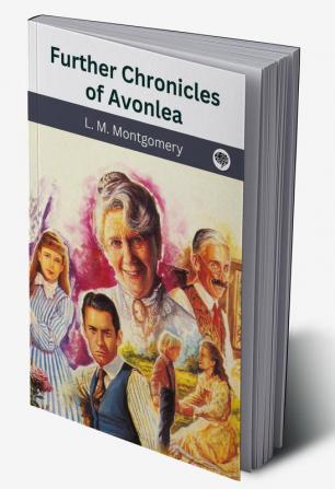 Further Chronicles of Avonlea (Chronicles of Avonlea #2)