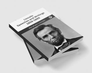 Lincoln : Speeches and Writings : 1859-1865