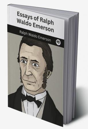 Essays of Ralph Waldo Emerson