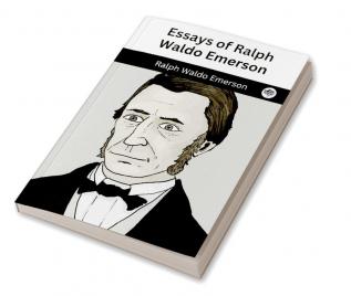 Essays of Ralph Waldo Emerson