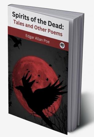 Spirits of The Dead: Tales and Other Poems