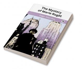 The Mystery of Marie Rogêt (C. Auguste Dupin #2)