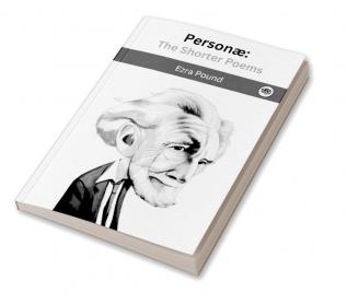 Personæ: The Shorter Poems