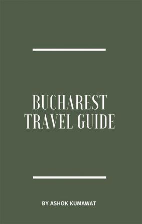 Bucharest Travel Guide