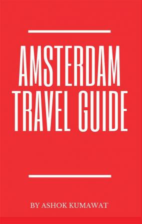 Amsterdam Travel Guide