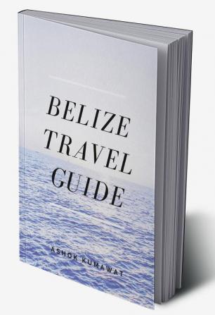 Belize Travel Guide