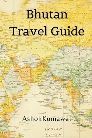 Bhutan Travel Guide