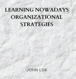 Learning Nowadays Organizational Strategies