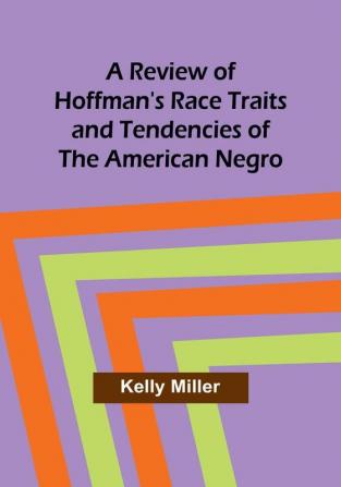 A Review of Hoffman's Race Traits and Tendencies of the American Negro