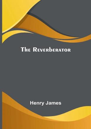 The Reverberator