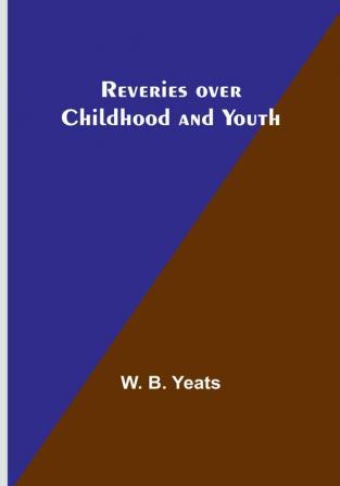 Reveries over Childhood and Youth