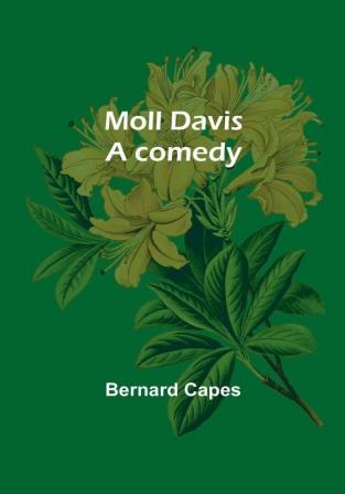 Moll Davis: a comedy