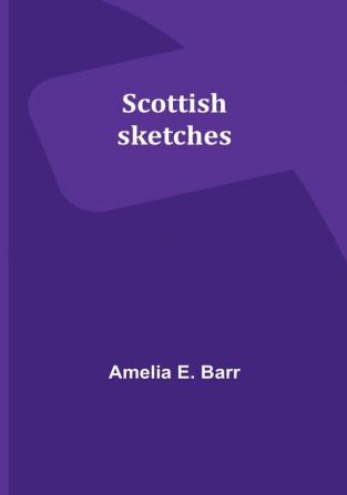 Scottish sketches