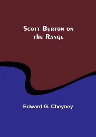 Scott Burton on the Range