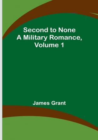 Second to None: A Military Romance| Volume 1