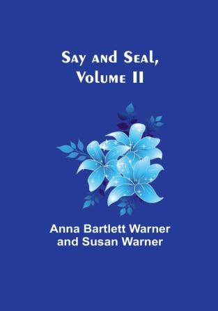 Say and Seal|Volume II