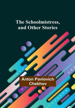 The Schoolmistress and Other Stories