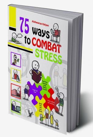 75 WAYS TO COMBAT STRESS