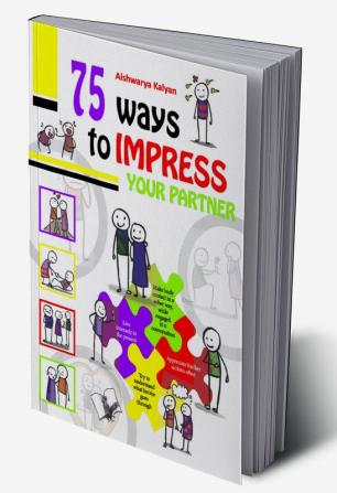 75 WAYS TO IMPRESS YOUR PARTNER