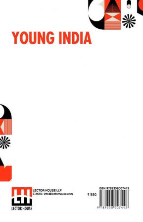 Young India: An Interpretation And A History Of The Nationalist Movement From Within; Foreword By J. T. Sunderland