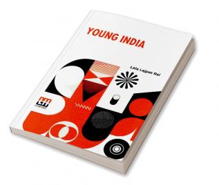 Young India: An Interpretation And A History Of The Nationalist Movement From Within; Foreword By J. T. Sunderland