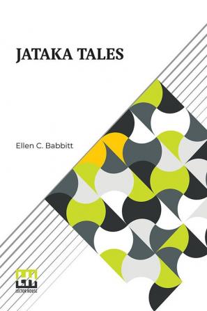 Jataka Tales: Re-Told By Ellen C. Babbitt