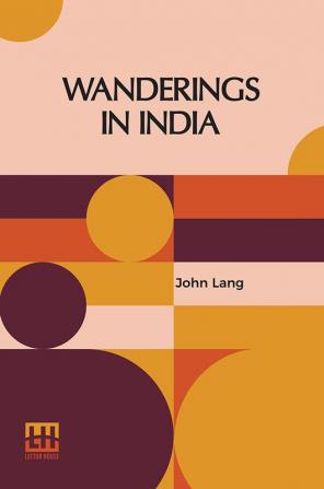 Wanderings In India: And Other Sketches Of Life In Hindostan.