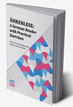 Ährenlese: A German Reader With Practical Exercises