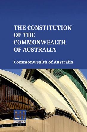 The Constitution Of The Commonwealth Of Australia