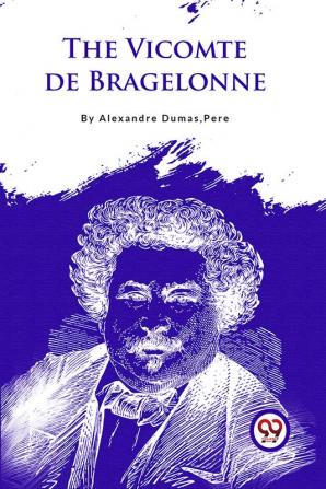 The Vicomte De Bragelonne