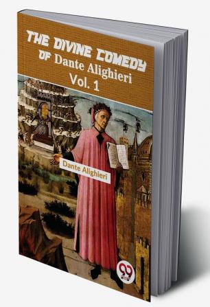 The Divine Comedy of Dante Alighieri Vol. 1