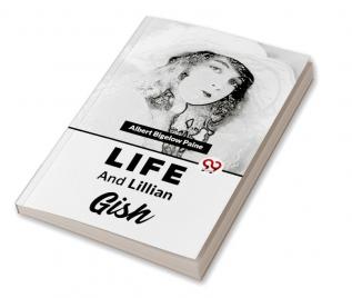 Life And Lillian Gish