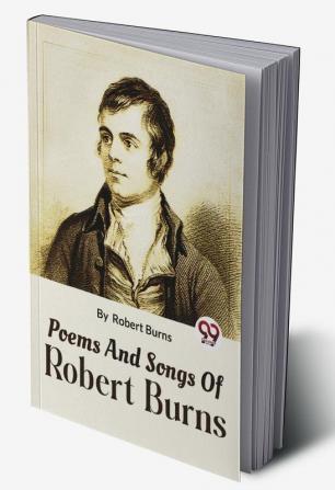 Poems And Songs Of Robert Burns