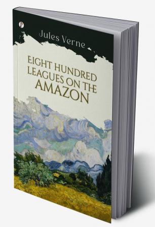 Eight Hundred Leagues on the Amazon